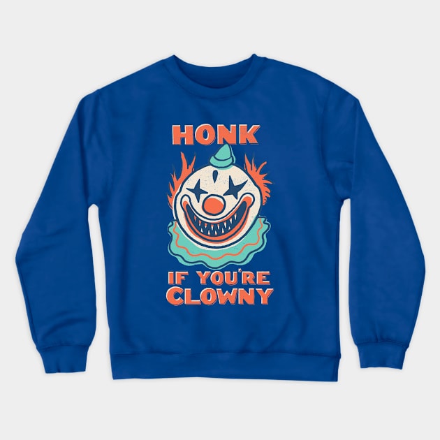 Honk If You're Clowny Crewneck Sweatshirt by Hillary White Rabbit